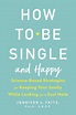 How to Be Single and Happy by Jenny Taitz - Penguin Books Australia