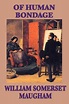 Of Human Bondage by William Somerset Maugham | NOOK Book (eBook ...