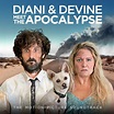 Release “Diani & Devine Meet the Apocalypse: The Motion Picture ...