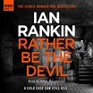 Rather Be the Devil by Ian Rankin | Hachette UK