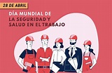 Cada 28 de abril se celebra el Día Mundial de la Seguridad y la Salud ...