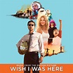 Soundtrack for Zach Braff’s ‘Wish I Was Here’ Announced | Film Music ...