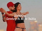 Amantes_Greeicy ft Mike Bahía - YouTube