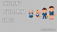 The Stages of Child Development: Parents Guide - Parentinglogy