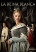La reina blanca - Ver la serie de tv online