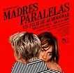 Madres paralelas | Todo es cine