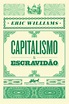 Capitalismo e escravidão - Eric Williams - Grupo Companhia das Letras