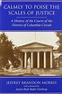 Calmly to Poise the Scales of Justice: A History of the Courts of the ...