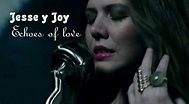 Jesse & Joy - Echoes Of Love ( Letra ) - YouTube
