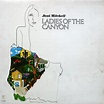 Joni Mitchell – Ladies Of The Canyon (1975, Gatefold cover, Vinyl ...