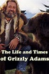 The Life and Times of Grizzly Adams - Rotten Tomatoes
