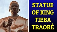 Statue of King Tieba Traoré in Sikasso, Mali - YouTube