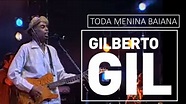 Toda menina Baiana - Gilberto Gil (Momento da música ao vivo no ...