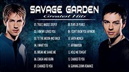 Savage Garden Greatest hits Full album 2020 - The Best Songs Of Savage ...
