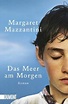 Das Meer am Morgen: Roman von Margaret Mazzantini bei LovelyBooks ...
