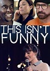This Isn't Funny (2015) Movie - hoopla