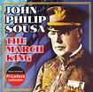 John Philip Sousa: The March King [CD] - Best Buy