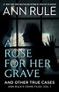 A Rose For Her Grave & Other True Cases, Book by Ann Rule (Paperback ...