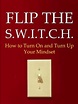 Flip The Switch | PDF | Mindset | Attitude (Psychology)