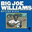 Walking Blues - Album by Big Joe Williams | Spotify