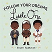 Follow Your Dreams, Little One Board Book - Grand Rabbits Toys in ...