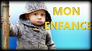 MON ENFANCE - YouTube