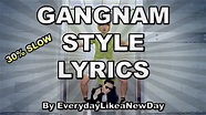 GANGNAM STYLE LYRICS [THE BEST ONE] (30% SLOW) - YouTube