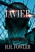 HOT NEW Release – Javier by H.H. Fowler, A Powerful Inspiration | The ...