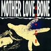 Mother Love Bone Lyrics