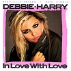 Debbie Harry* - In Love With Love (1987, Vinyl) | Discogs