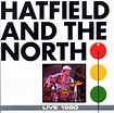 Hatfield And The North - Live 1990 | Releases | Discogs