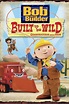Bob the Builder: Built to be Wild (2006) — The Movie Database (TMDB)