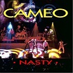Cameo - Nasty | Releases, Reviews, Credits | Discogs