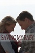 Saving My Baby Download - Watch Saving My Baby Online