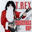 Christmas Bop (Single) by T. Rex : Napster