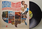 AMERICA I HEAR YOU SINGING • Frank Sinatra – Bing Crosby – Fred Waring ...