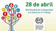 28 de Abril: Día Mundial de la Seguridad y la Salud en el Trabajo