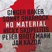 No Material - Ginger Baker, Sonny Sharrock, Nicky Skopelitis, Peter ...