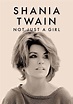 Shania Twain: Not Just a Girl streaming online