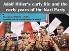 KS3 - Adolf Hitler's early life & early years of the Nazi Party - PPT ...