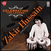 Celebrating the Legend - Zakir Hussain by Zakir Hussain - Musisco