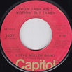 Steve Miller Band – Your Cash Ain't Nothin' But Trash (1973, Los ...