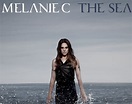 Life is Life!: Melanie C Lanza su album "The Sea"