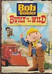Bob The Builder - Built to Be Wild on DVD Movie