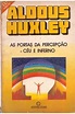 Livro: As Portas da Percepção - Céu e Inferno - Aldous Huxley | Estante ...