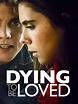 Dying to Be Loved - Where to Watch and Stream - TV Guide