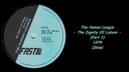 The Human League - The Dignity Of Labour (Part 1) - 1979 (Slow) - YouTube