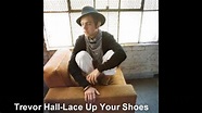Trevor Hall - Lace Up Your Shoes - YouTube