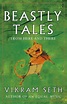 Beastly Tales: from Here and There by Vikram Seth (English) Paperback ...