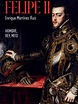 Felipe II, un rey "abismal" entre dos leyendas: de príncipe cristiano a ...